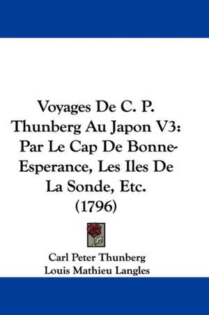 Voyages de C. P. Thunberg Au Japon V3 de Carl Peter Thunberg