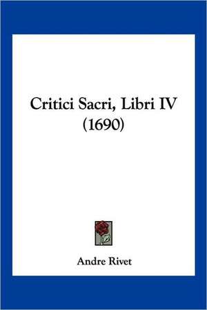 Critici Sacri, Libri IV (1690) de Andre Rivet