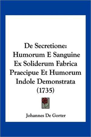 De Secretione de Johannes De Gorter