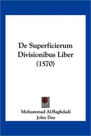 De Superficierum Divisionibus Liber (1570) de Muhammad Al-Baghdadi