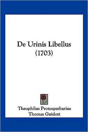 De Urinis Libellus (1703) de Theophilus Protospatharius