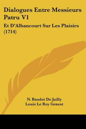 Dialogues Entre Messieurs Patru V1 de N. Baudot De Juilly