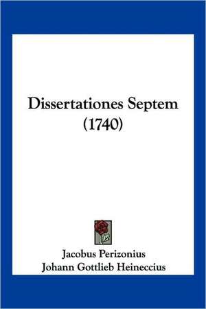 Dissertationes Septem (1740) de Jacobus Perizonius