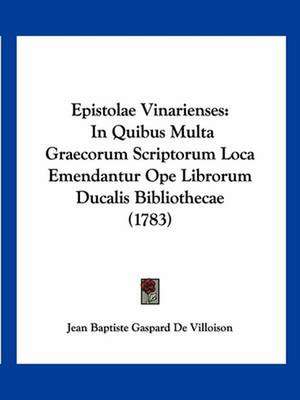 Epistolae Vinarienses de Jean Baptiste Gaspard De Villoison