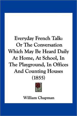 Everyday French Talk de William Chapman