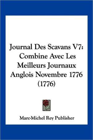 Journal Des Scavans V7 de Marc-Michel Rey Publisher