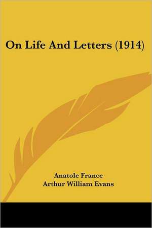 On Life And Letters (1914) de Anatole France