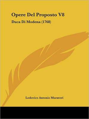 Opere Del Proposto V8 de Lodovico Antonio Muratori