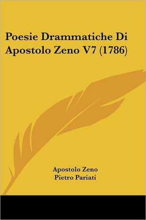 Poesie Drammatiche Di Apostolo Zeno V7 (1786) de Apostolo Zeno