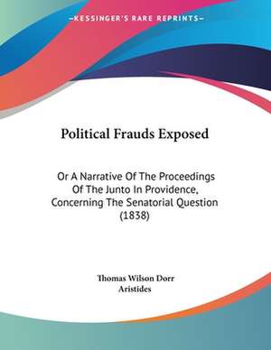 Political Frauds Exposed de Thomas Wilson Dorr