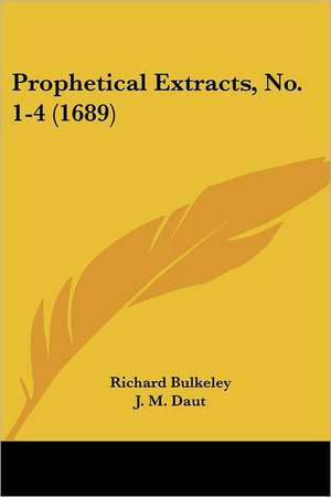 Prophetical Extracts, No. 1-4 (1689) de Richard Bulkeley