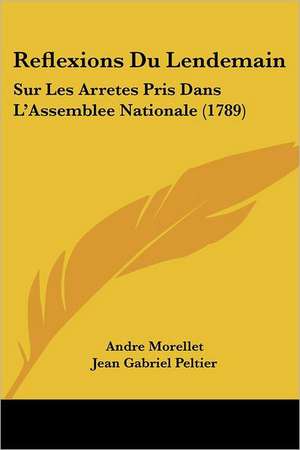 Reflexions Du Lendemain de Andre Morellet