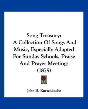 Song Treasury de John H. Kurzenknabe