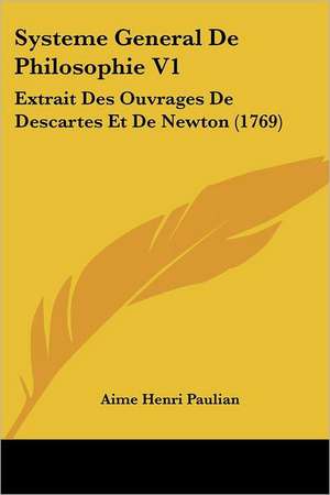 Systeme General De Philosophie V1 de Aime Henri Paulian