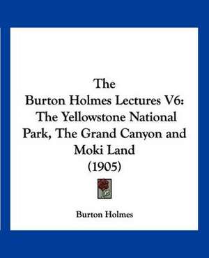 The Burton Holmes Lectures V6 de Burton Holmes