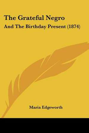 The Grateful Negro de Maria Edgeworth