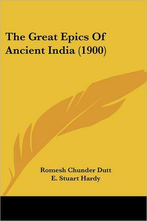 The Great Epics Of Ancient India (1900) de Romesh Chunder Dutt