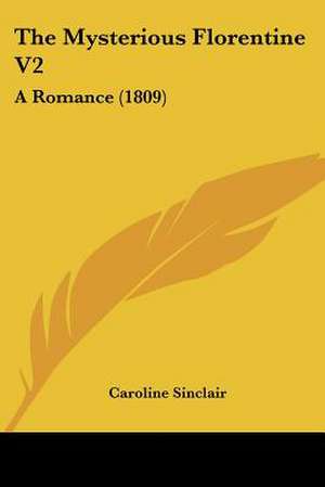 The Mysterious Florentine V2 de Caroline Sinclair