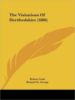 The Visitations Of Hertfordshire (1886) de Robert Cook