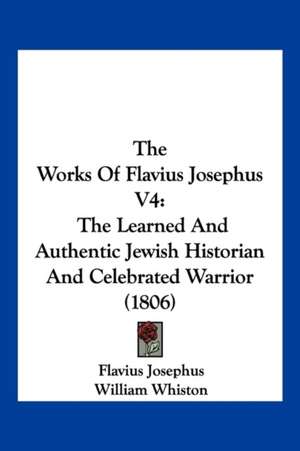 The Works Of Flavius Josephus V4 de Flavius Josephus