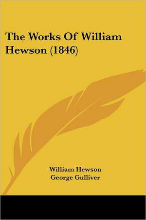 The Works Of William Hewson (1846) de William Hewson