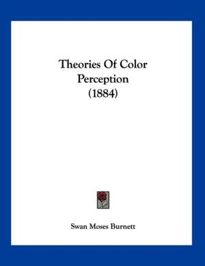 Theories Of Color Perception (1884) de Swan Moses Burnett