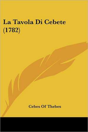 La Tavola Di Cebete (1782) de Cebes Of Thebes