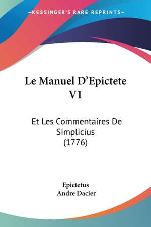 Le Manuel D'Epictete V1 de Andre Dacier