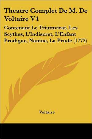 Theatre Complet De M. De Voltaire V4 de Voltaire