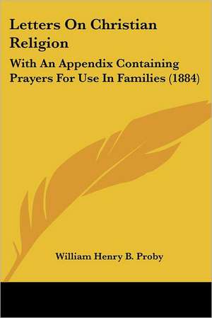 Letters On Christian Religion de William Henry B. Proby