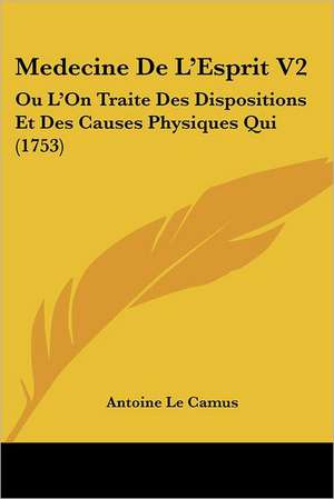 Medecine De L'Esprit V2 de Antoine Le Camus