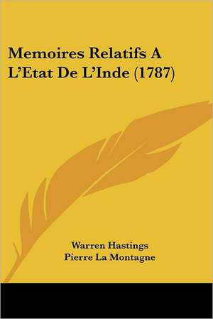 Memoires Relatifs A L'Etat De L'Inde (1787) de Warren Hastings