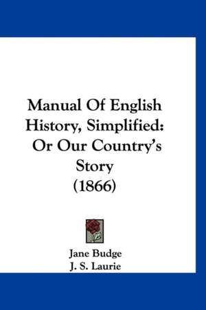 Manual Of English History, Simplified de Jane Budge