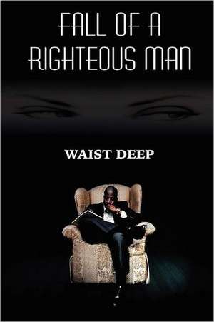 Fall of a Righteous Man de Waist Deep