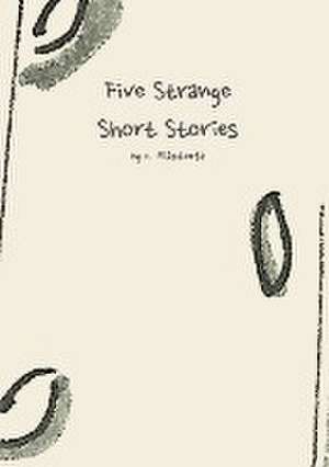 Five Strange Short Stories de C. Elizabeth