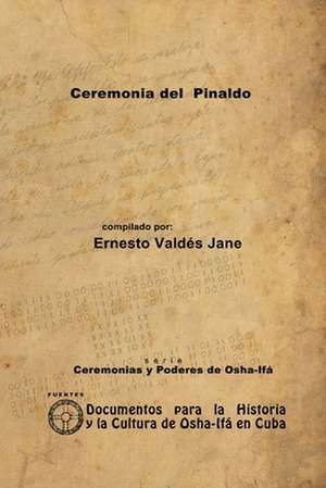 Ceremonia del Pinaldo de Ernesto Valdés Jane