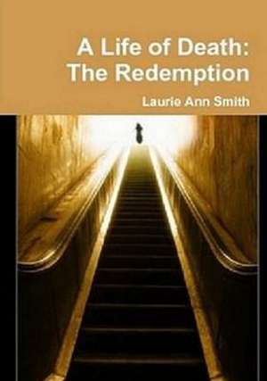 A Life of Death: The Redemption de SMITH