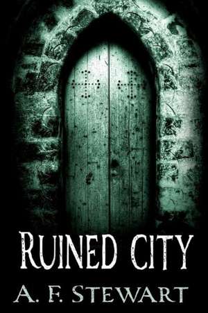 Ruined City de A. F. Stewart