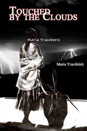 Touch the Clouds de Maria Yraceburu