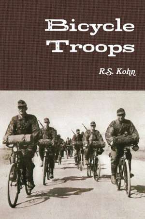 Bicycle Troops de R. S. Kohn
