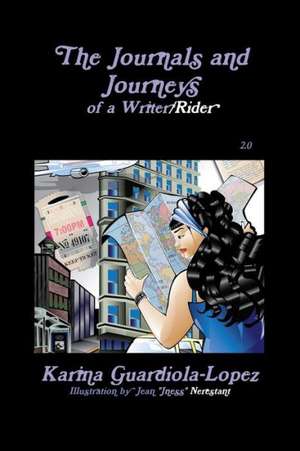 Journals and Journeys of a Writer/Rider de Karina Guardiola-Lopez