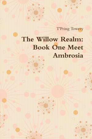 The Willow Realm de T'Pring Towery