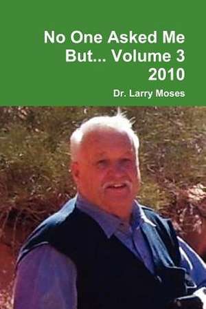 No One Asked Me But... Volume 3 2010 de Larry Moses