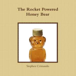 Rocket Powered Honey Bear de Stephen Crimaudo