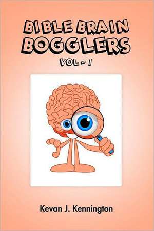 Bible Brain Bogglers de Kevan J. Kennington