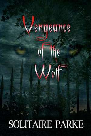 Vengeance of the Wolf de Solitaire Parke