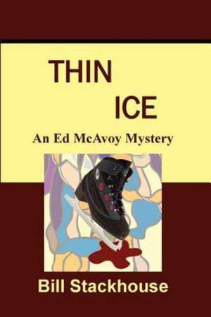 Thin Ice de Bill Stackhouse