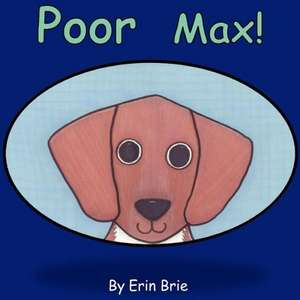 Poor Max! de Erin Brie