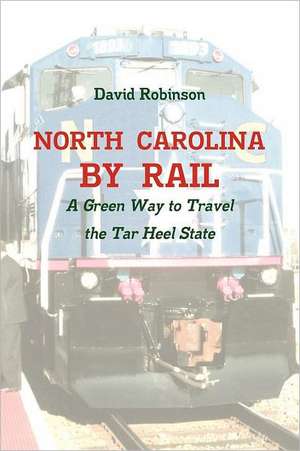 North Carolina by Rail: The Poetic Rematch de David Robinson