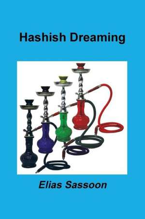 Hashish Dreaming de Elias Sassoon